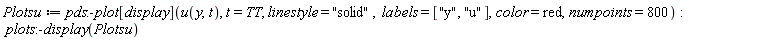 Plotsu := pds:-plot[plots:-display](u(y, t), t = TT, linestyle = "solid", labels = ["y", "u"], color = red, numpoints = 800); -1; plots:-display(Plotsu)