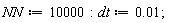 NN := 10000; dt := 0.1e-1