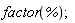 factor(%)