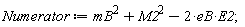 Numerator := -2*E2*eB+M2^2+mB^2