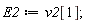 E2 := v2[1]