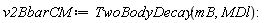 v2BbarCM := TwoBodyDecay(mB, MDl)