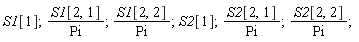 S1[1]; S1[2, 1]/Pi; S1[2, 2]/Pi; S2[1]; S2[2, 1]/Pi; S2[2, 2]/Pi