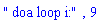 " doa loop i:", 9