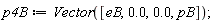 p4B := Vector([eB, 0., 0., pB])