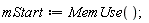 mStart := MemUse()