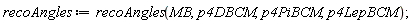 recoAngles := recoAngles(MB, p4DBCM, p4PiBCM, p4LepBCM)