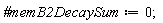 `#memB2DecaySum` := 0