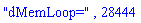 "dMemLoop=", 28444