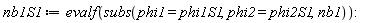 nb1S1 := evalf(subs(phi1 = phi1S1, phi2 = phi2S1, nb1))