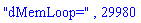 "dMemLoop=", 29980