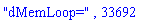 "dMemLoop=", 33692