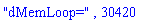 "dMemLoop=", 30420
