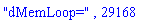 "dMemLoop=", 29168