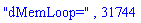 "dMemLoop=", 31744