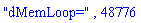 "dMemLoop=", 48776