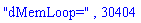 "dMemLoop=", 30404
