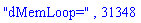 "dMemLoop=", 31348