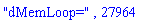 "dMemLoop=", 27964