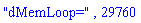 "dMemLoop=", 29760