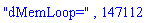 "dMemLoop=", 147112