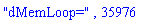 "dMemLoop=", 35976