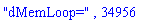 "dMemLoop=", 34956