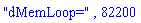 "dMemLoop=", 82200