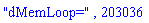 "dMemLoop=", 203036