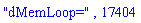 "dMemLoop=", 17404