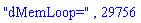 "dMemLoop=", 29756