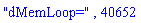 "dMemLoop=", 40652