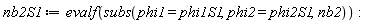 nb2S1 := evalf(subs(phi1 = phi1S1, phi2 = phi2S1, nb2))