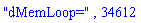 "dMemLoop=", 34612