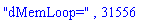"dMemLoop=", 31556