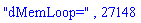 "dMemLoop=", 27148