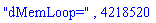 "dMemLoop=", 4218520