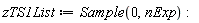 zTS1List := Sample(0, nExp)
