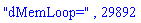 "dMemLoop=", 29892