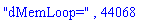 "dMemLoop=", 44068