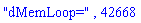 "dMemLoop=", 42668