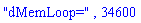 "dMemLoop=", 34600