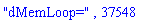 "dMemLoop=", 37548