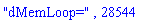 "dMemLoop=", 28544