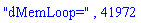 "dMemLoop=", 41972