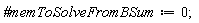 `#memToSolveFromBSum` := 0