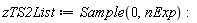zTS2List := Sample(0, nExp)