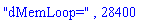 "dMemLoop=", 28400