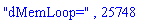 "dMemLoop=", 25748