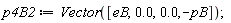p4B2 := Vector([eB, 0., 0., -pB])